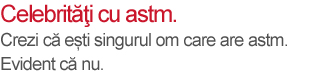 Celebrităţi cu astm - mesaj