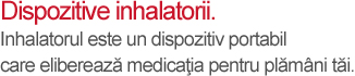 Dispozitive inhalatorii pentru tratamentul astmului - mesaj