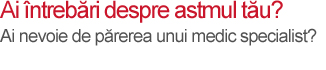 Întreaba un medic specialist despre astmul tău - mesaj